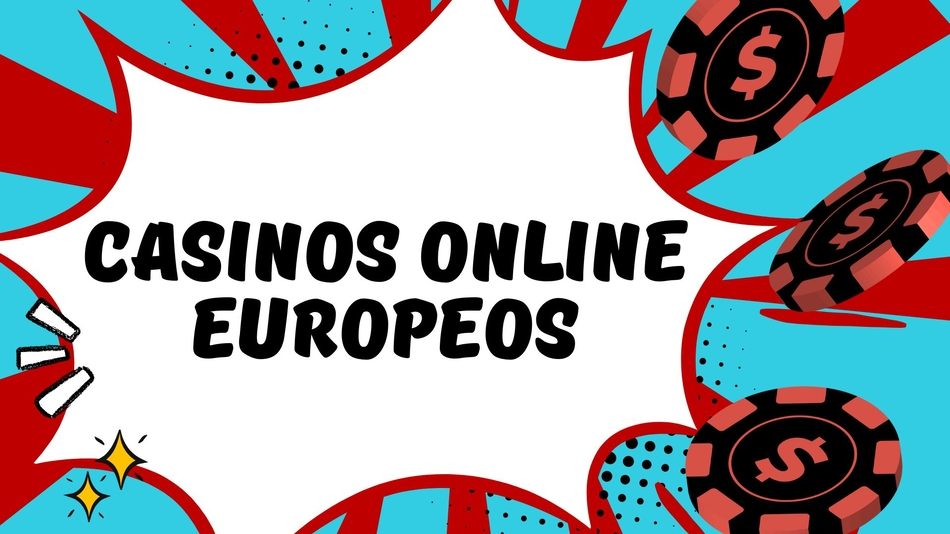 Guía Completa de Casinos Online Europeos Diversión y Seguridad al Alcance de un Clic