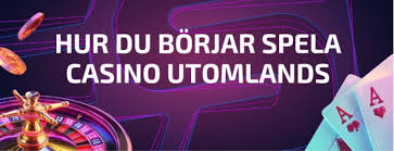 Utländska Casinon En Guide till Spela Utomlands
