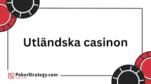 Utländska Casinon En Omfattande Guide till Spelupplevelser Utanför Sverige