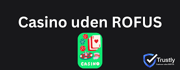 Casino Uden for Rofus Oplev Spil uden Begrænsninger
